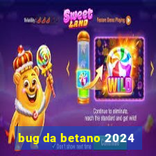 bug da betano 2024